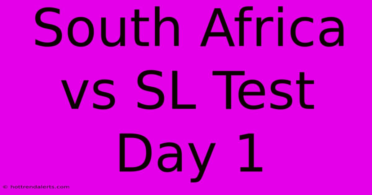 South Africa Vs SL Test Day 1