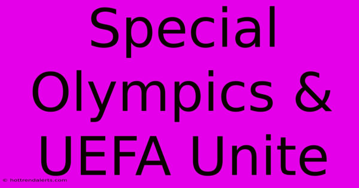 Special Olympics & UEFA Unite