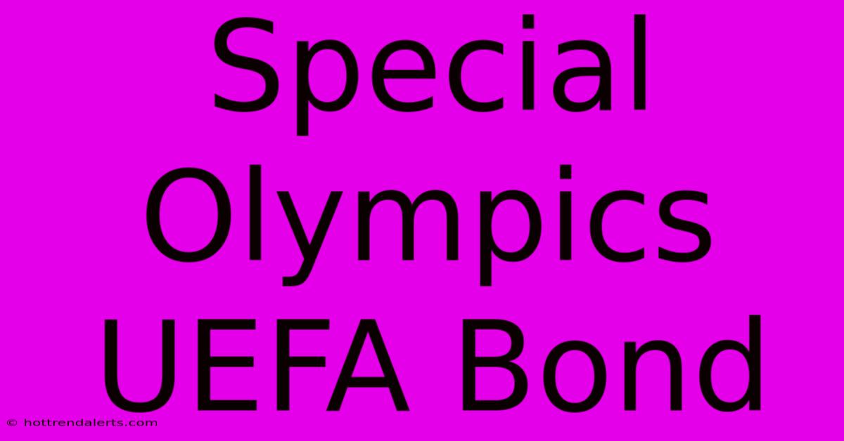 Special Olympics UEFA Bond