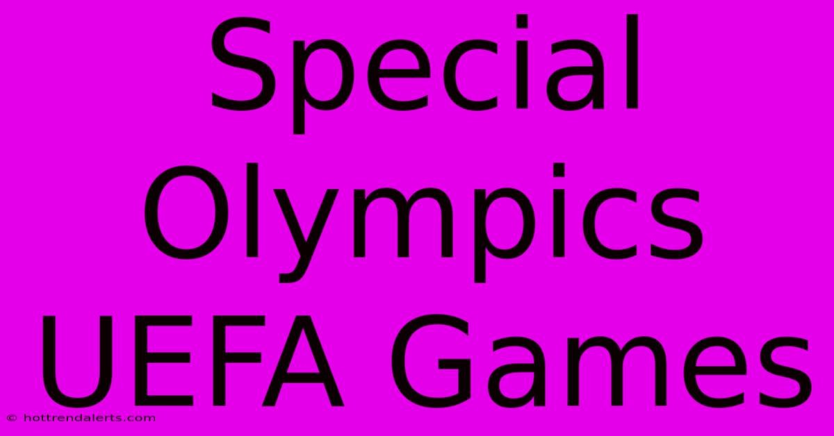 Special Olympics UEFA Games