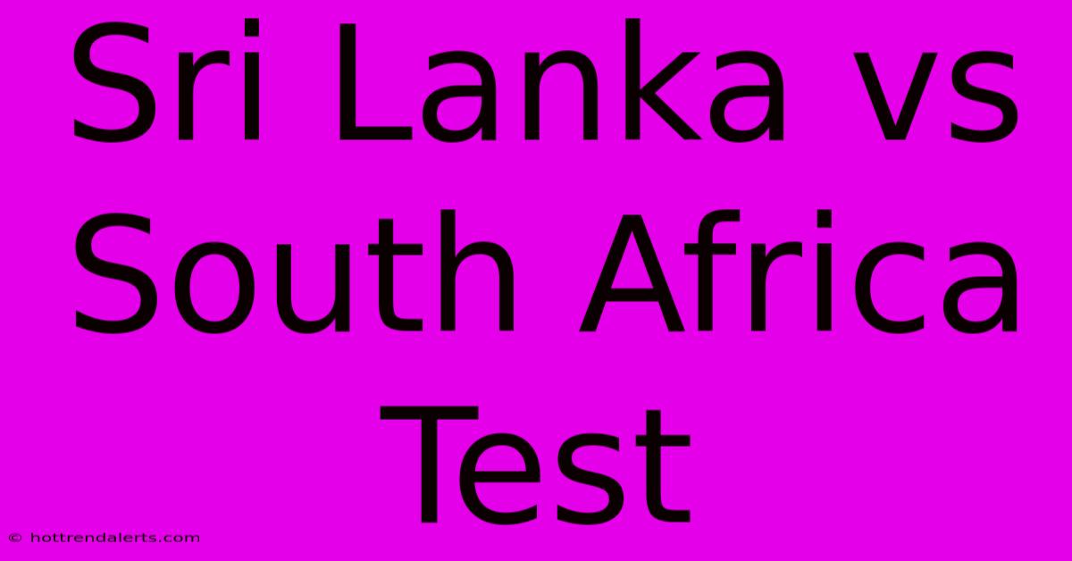 Sri Lanka Vs South Africa Test