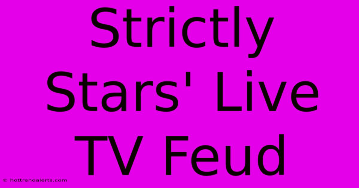 Strictly Stars' Live TV Feud