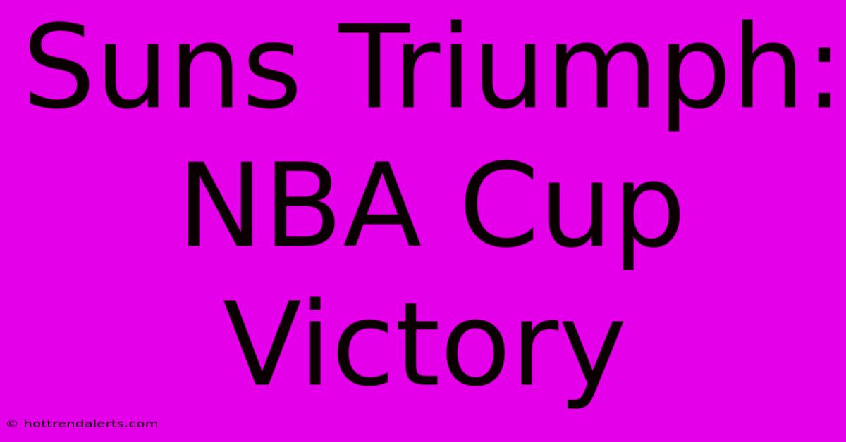 Suns Triumph: NBA Cup Victory