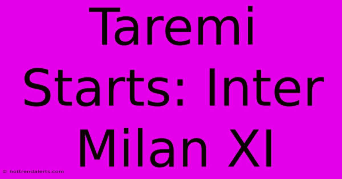 Taremi Starts: Inter Milan XI