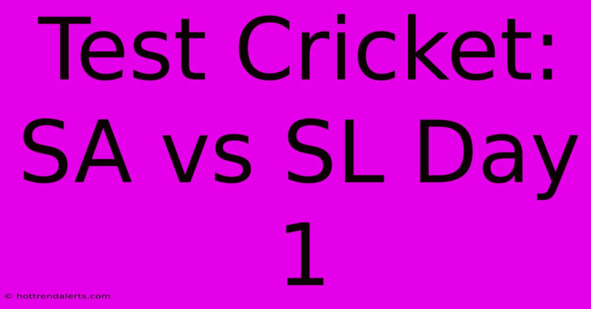 Test Cricket: SA Vs SL Day 1