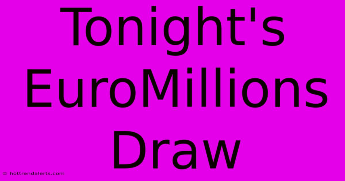 Tonight's EuroMillions Draw