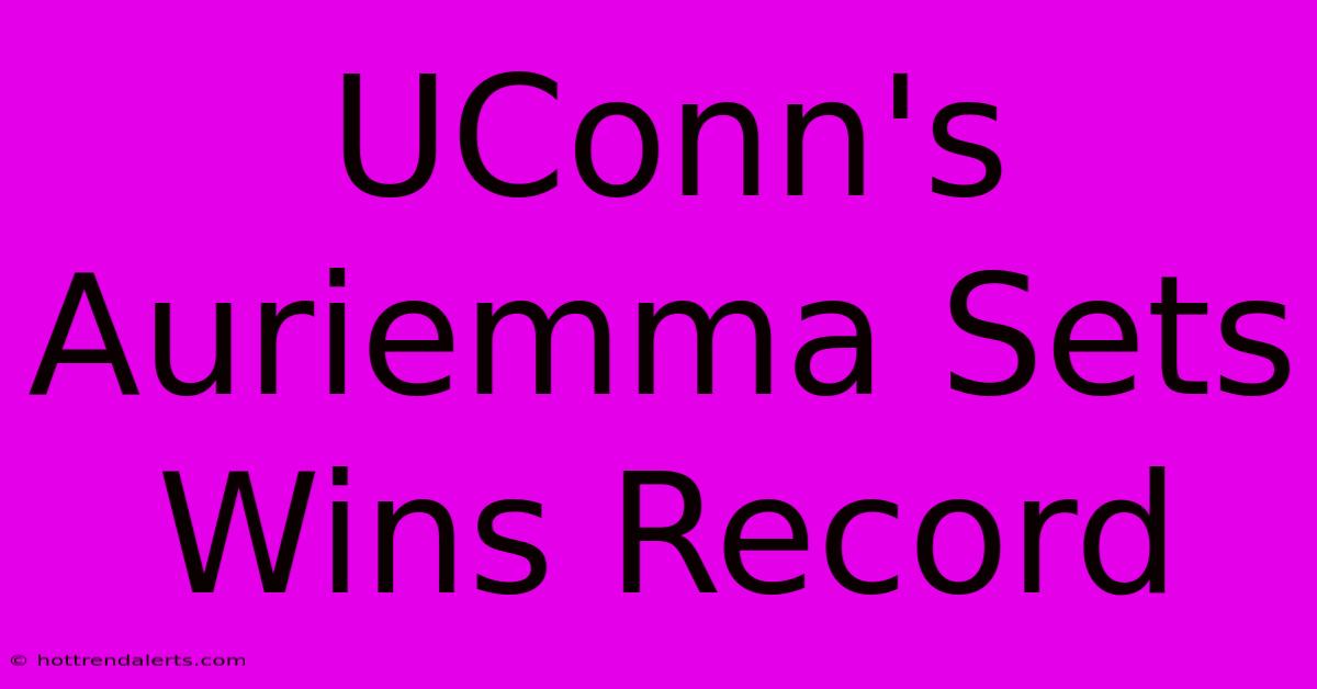 UConn's Auriemma Sets Wins Record