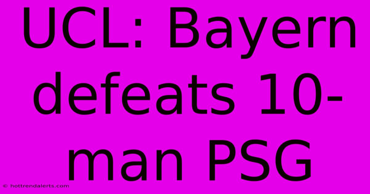 UCL: Bayern Defeats 10-man PSG