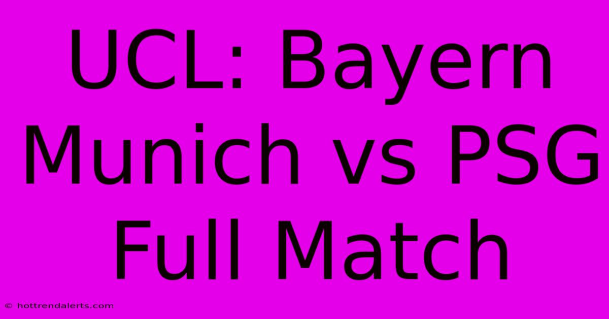 UCL: Bayern Munich Vs PSG Full Match