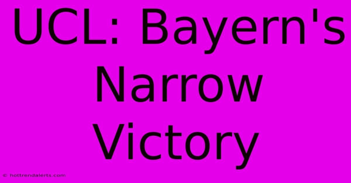 UCL: Bayern's Narrow Victory