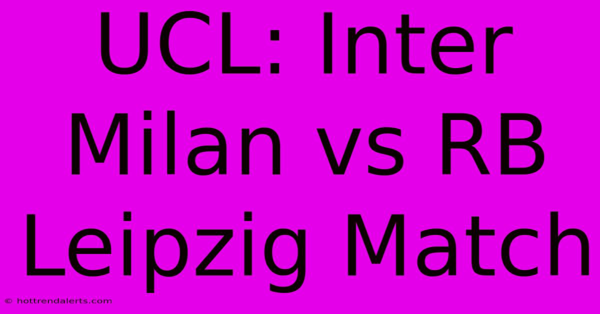 UCL: Inter Milan Vs RB Leipzig Match