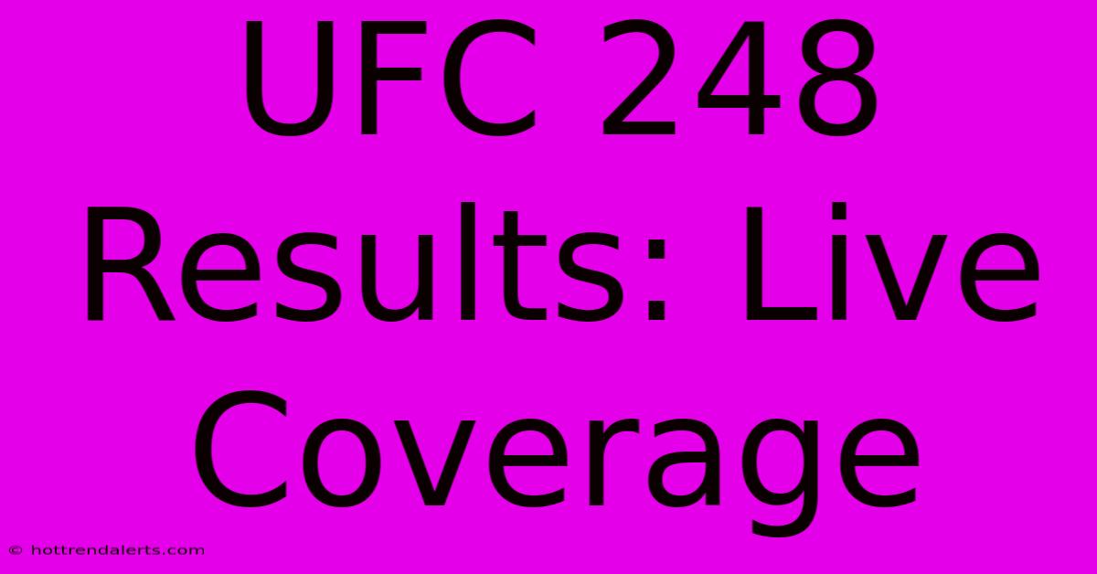 UFC 248 Results: Live Coverage