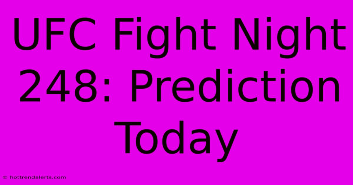 UFC Fight Night 248: Prediction Today