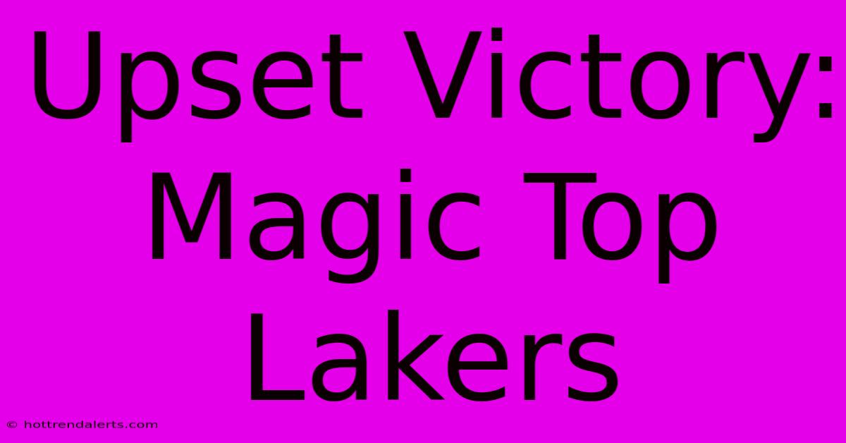 Upset Victory: Magic Top Lakers