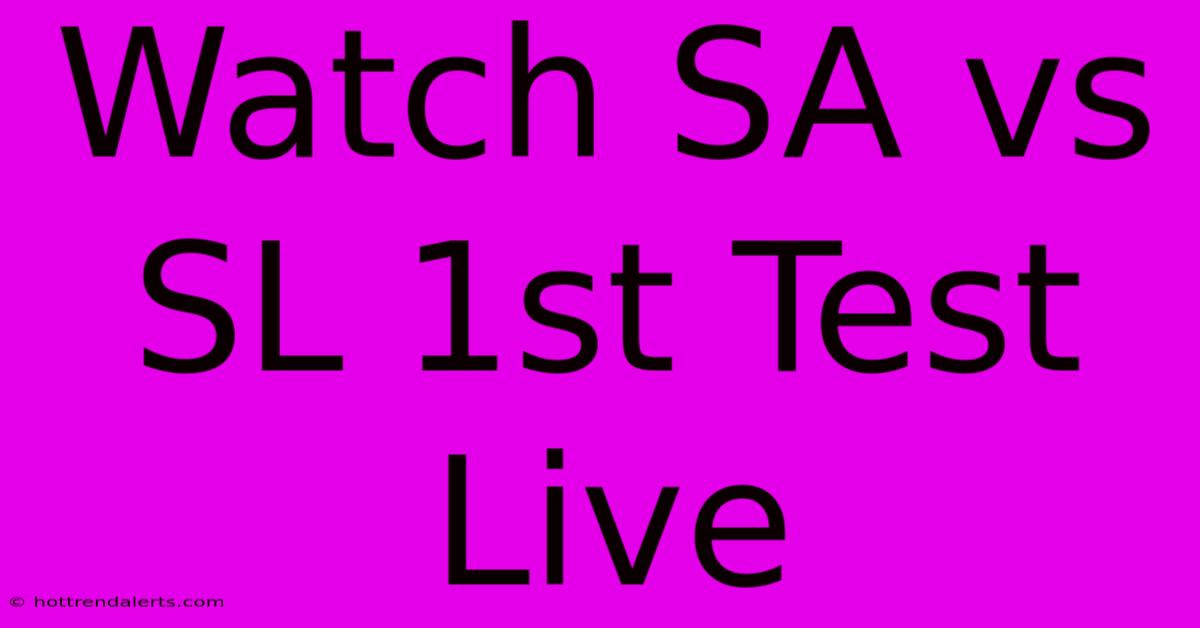 Watch SA Vs SL 1st Test Live