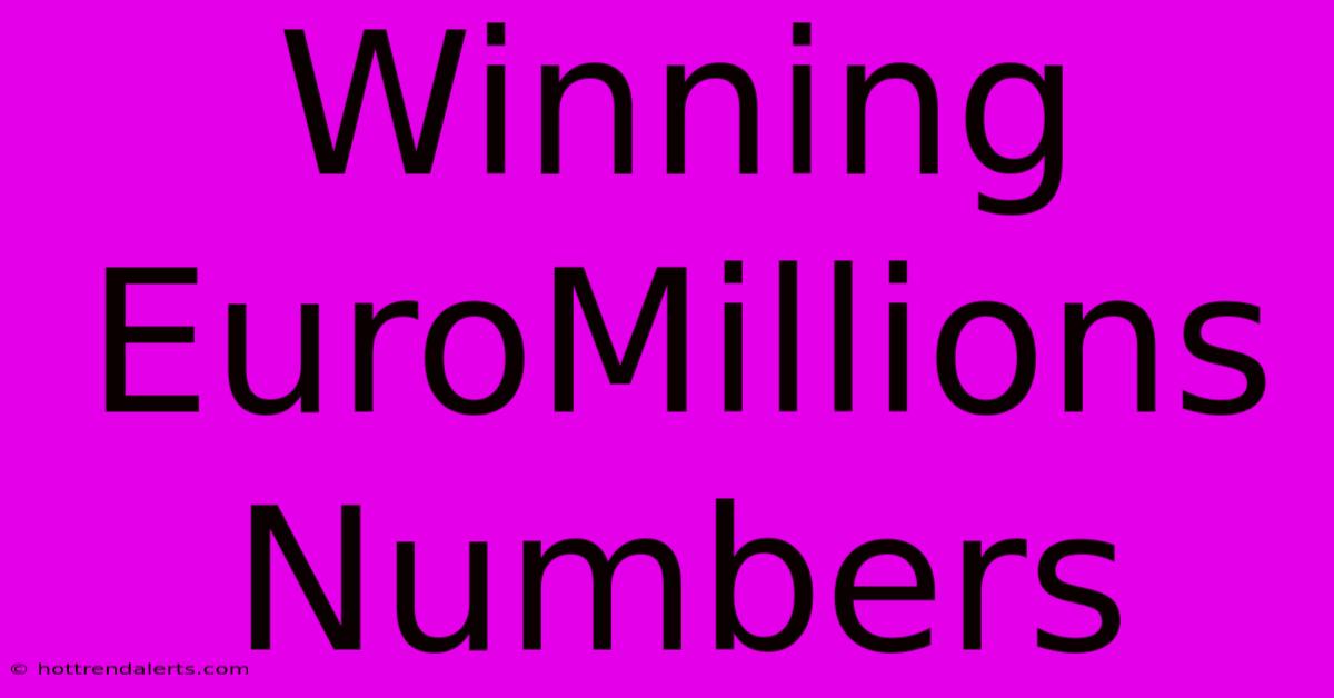 Winning EuroMillions Numbers