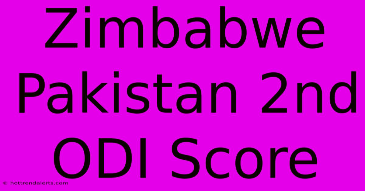 Zimbabwe Pakistan 2nd ODI Score