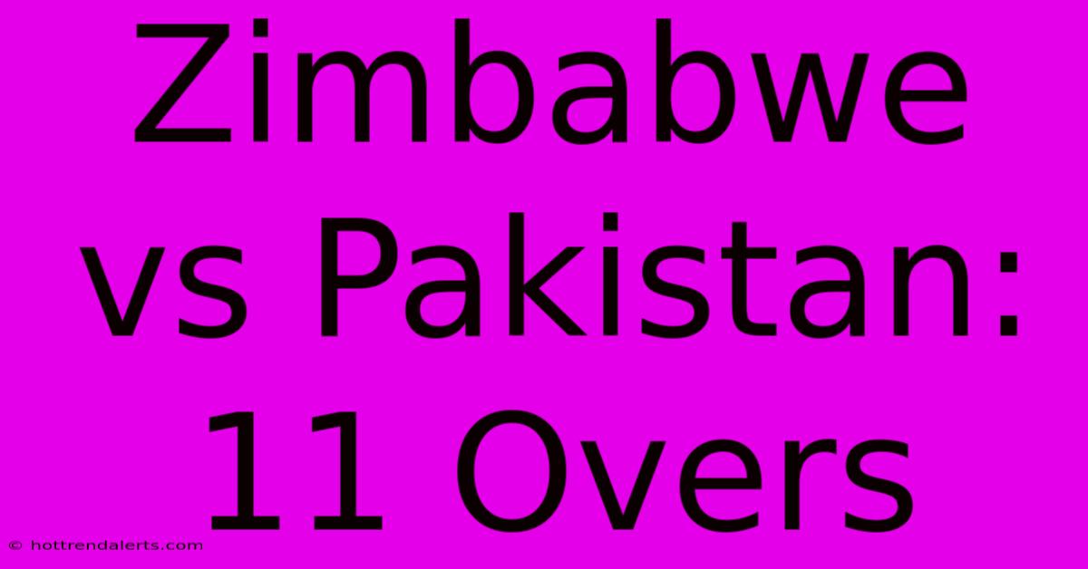 Zimbabwe Vs Pakistan: 11 Overs