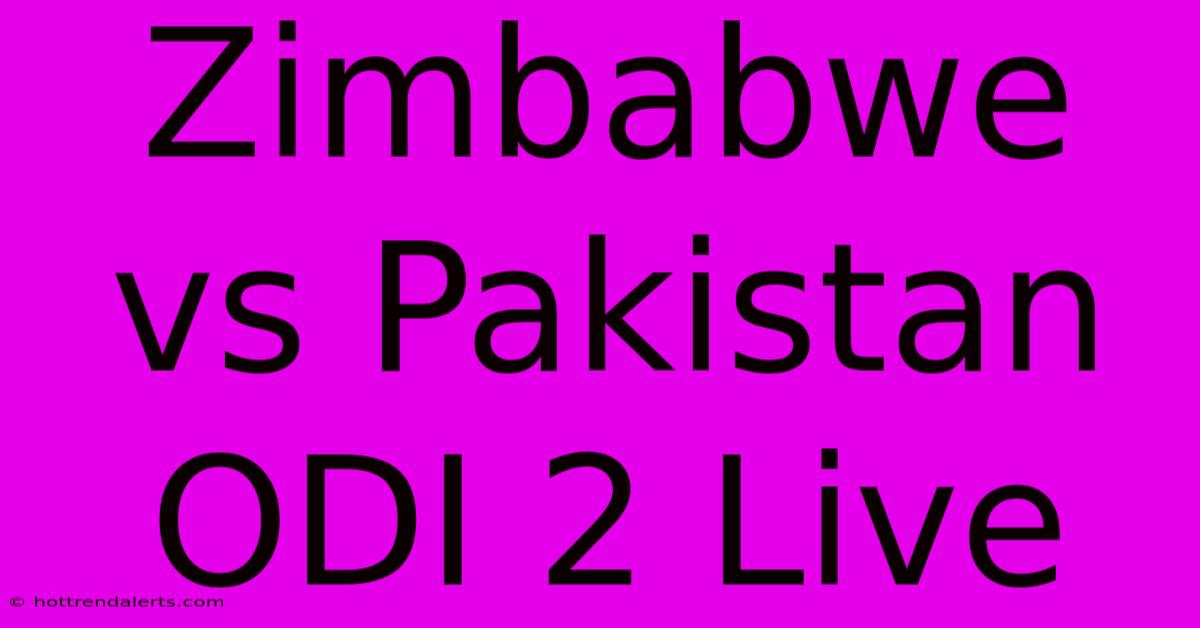 Zimbabwe Vs Pakistan ODI 2 Live