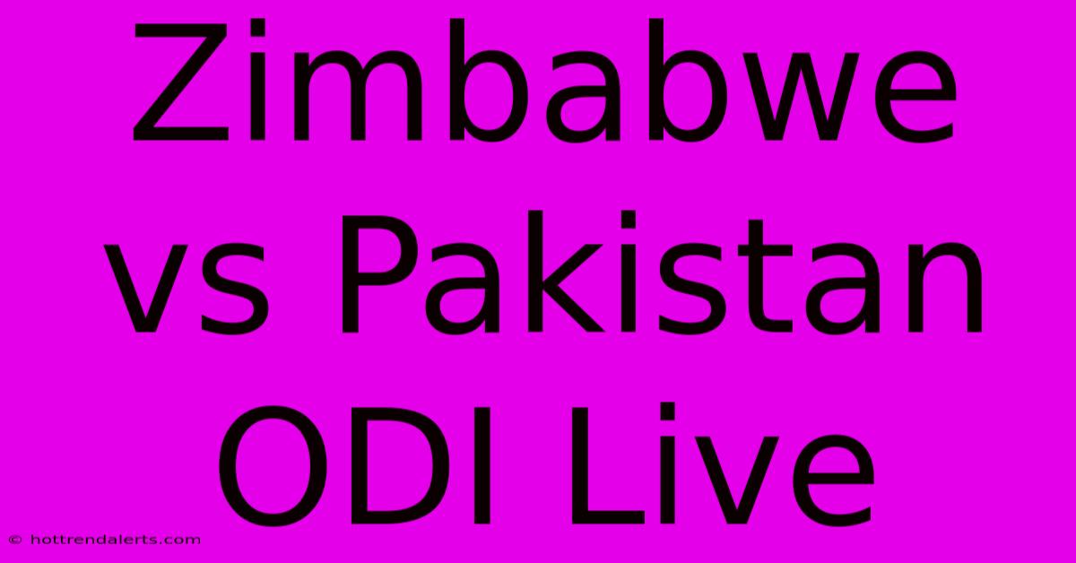 Zimbabwe Vs Pakistan ODI Live